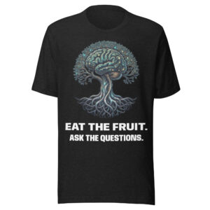 Eat the fruit. Ask the questions
